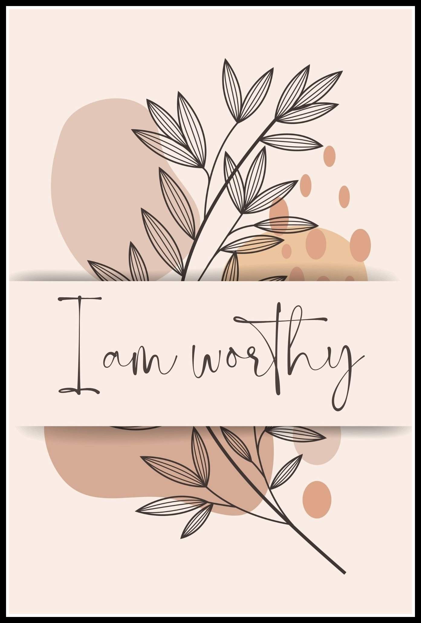 I Am Worthly Wall Decor Poster